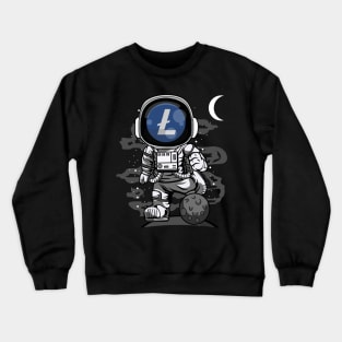 Astronaut Litecoin Lite Coin LTC To The Moon Crypto Token Cryptocurrency Wallet Birthday Gift For Men Women Kids Crewneck Sweatshirt